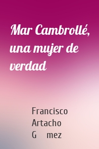 Mar Cambrollé, una mujer de verdad