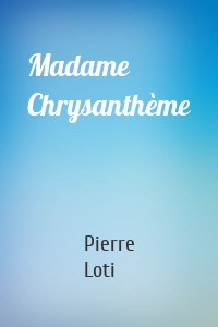 Madame Chrysanthème