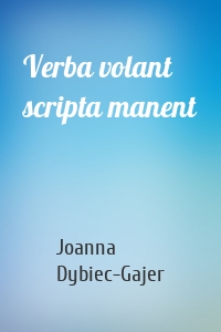 Verba volant scripta manent