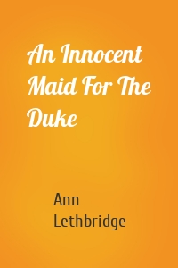 An Innocent Maid For The Duke