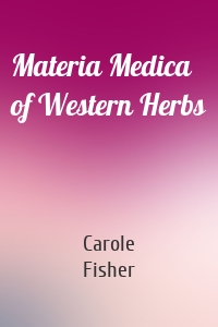 Materia Medica of Western Herbs