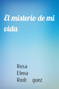El misterio de mi vida