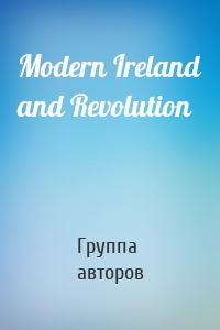 Modern Ireland and Revolution