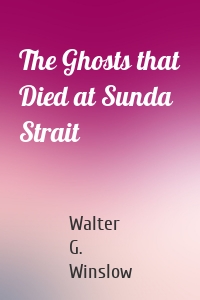 The Ghosts that Died at Sunda Strait