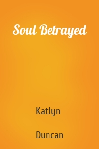 Soul Betrayed