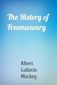 The History of Freemasonry