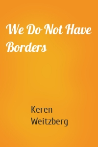 We Do Not Have Borders