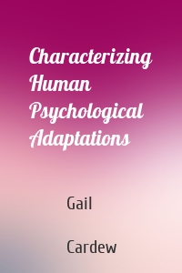 Characterizing Human Psychological Adaptations