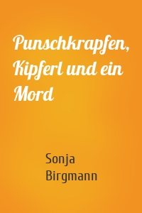 Punschkrapfen, Kipferl und ein Mord