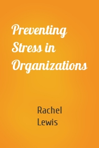 Preventing Stress in Organizations