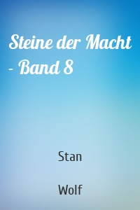 Steine der Macht - Band 8