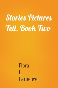 Stories Pictures Tell. Book Two