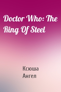 Doctor Who: The Ring Of Steel