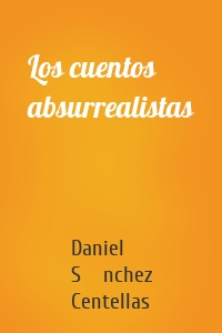 Los cuentos absurrealistas