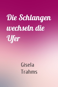 Die Schlangen wechseln die Ufer