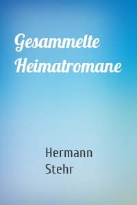 Gesammelte Heimatromane