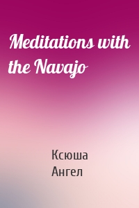 Meditations with the Navajo