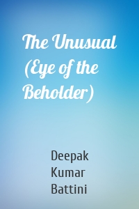The Unusual (Eye of the Beholder)