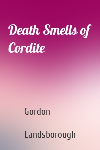 Death Smells of Cordite