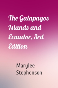 The Galapagos Islands and Ecuador, 3rd Edition