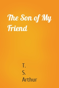 The Son of My Friend