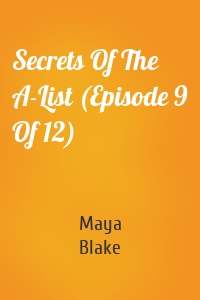 Secrets Of The A-List (Episode 9 Of 12)