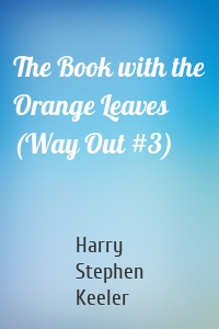 The Book with the Orange Leaves (Way Out #3)