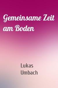 Gemeinsame Zeit am Boden