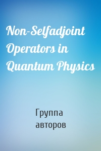 Non-Selfadjoint Operators in Quantum Physics