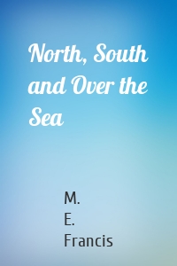 North, South and Over the Sea