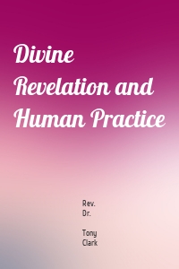 Divine Revelation and Human Practice