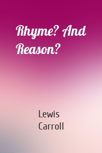 Rhyme? And Reason?