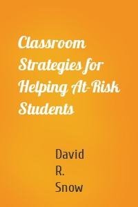 Classroom Strategies for Helping At-Risk Students