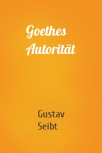Goethes Autorität