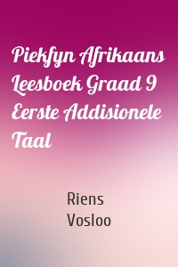 Piekfyn Afrikaans Leesboek Graad 9 Eerste Addisionele Taal