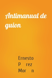 Antimanual de guion