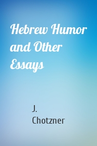 Hebrew Humor and Other Essays