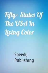 Fifty+ States Of The USA In Living Color