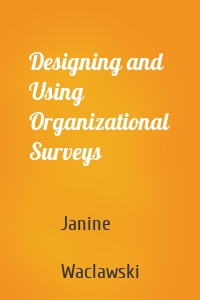 Designing and Using Organizational Surveys