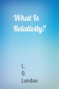 What Is Relativity?