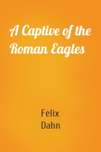 A Captive of the Roman Eagles