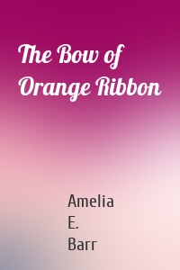 The Bow of Orange Ribbon