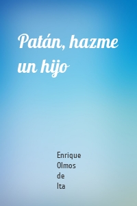 Patán, hazme un hijo