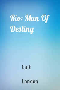 Rio: Man Of Destiny