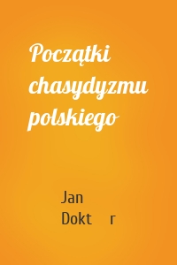 Początki chasydyzmu polskiego