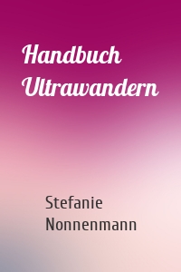 Handbuch Ultrawandern