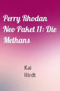 Perry Rhodan Neo Paket 11: Die Methans