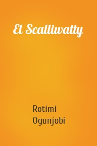El Scalliwatty