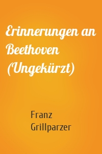 Erinnerungen an Beethoven (Ungekürzt)