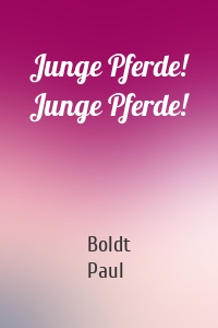 Junge Pferde! Junge Pferde!